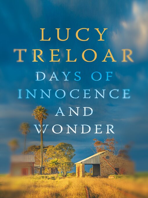 Title details for Days of Innocence and Wonder by Lucy Treloar - Wait list
